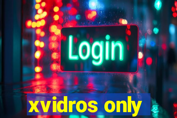 xvidros only